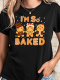 Women's Christmas T-Shirt – Funny Gingerbread Men “I'm So Baked” Graphic Tee